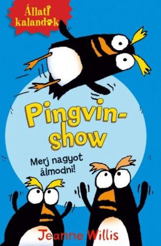 Pingvinshow - Merj nagyot álmodni!