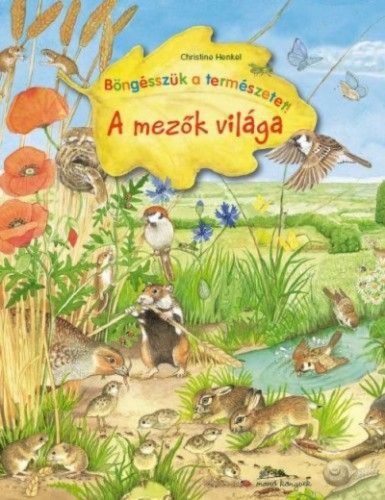 A mezők világa - Böngésszük a természetet!