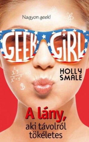 Geek Girl 3. - A lány, aki távolról tökéletes