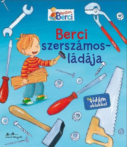 Berci szerszámosládája - Barátom Berci