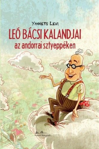 Leó bácsi kalandjai az andorrai sztyeppéken