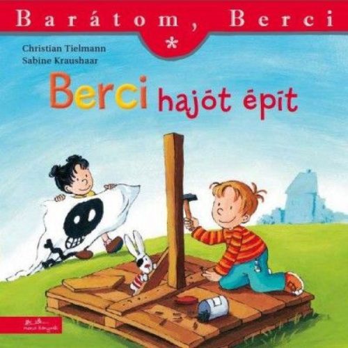 Berci hajót épít - Barátom, Berci