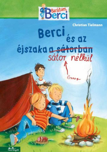 Berci és az éjszaka a sátorban - Barátom, Berci