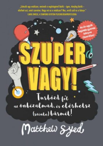 Szuper vagy! - Turbózd fel az önbizalmad, és elérhetsz (szinte) bármit!