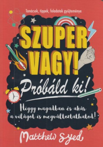 Szuper vagy! - Próbáld ki! - Tanácsok, tippek, feladatok gyűjteménye