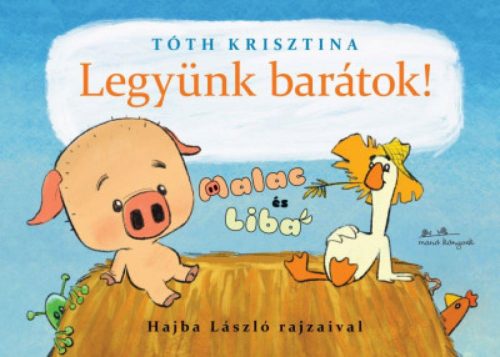 Legyünk barátok! - Malac és Liba 1.