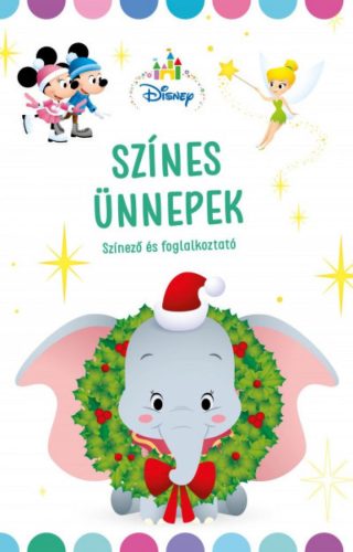 Disney Baby - Színes Ünnepek - Színező és foglalkoztató