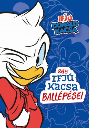 Egy ifjú kacsa ballépései - Disney - Az Ifjú Donald Kacsa 1.