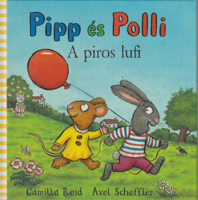 Pipp és Polli - A piros lufi (puha lapos)