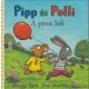 Pipp és Polli - A piros lufi (puha lapos)